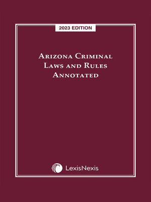 cover image of Arizona Criminal Laws and Rules Annotated